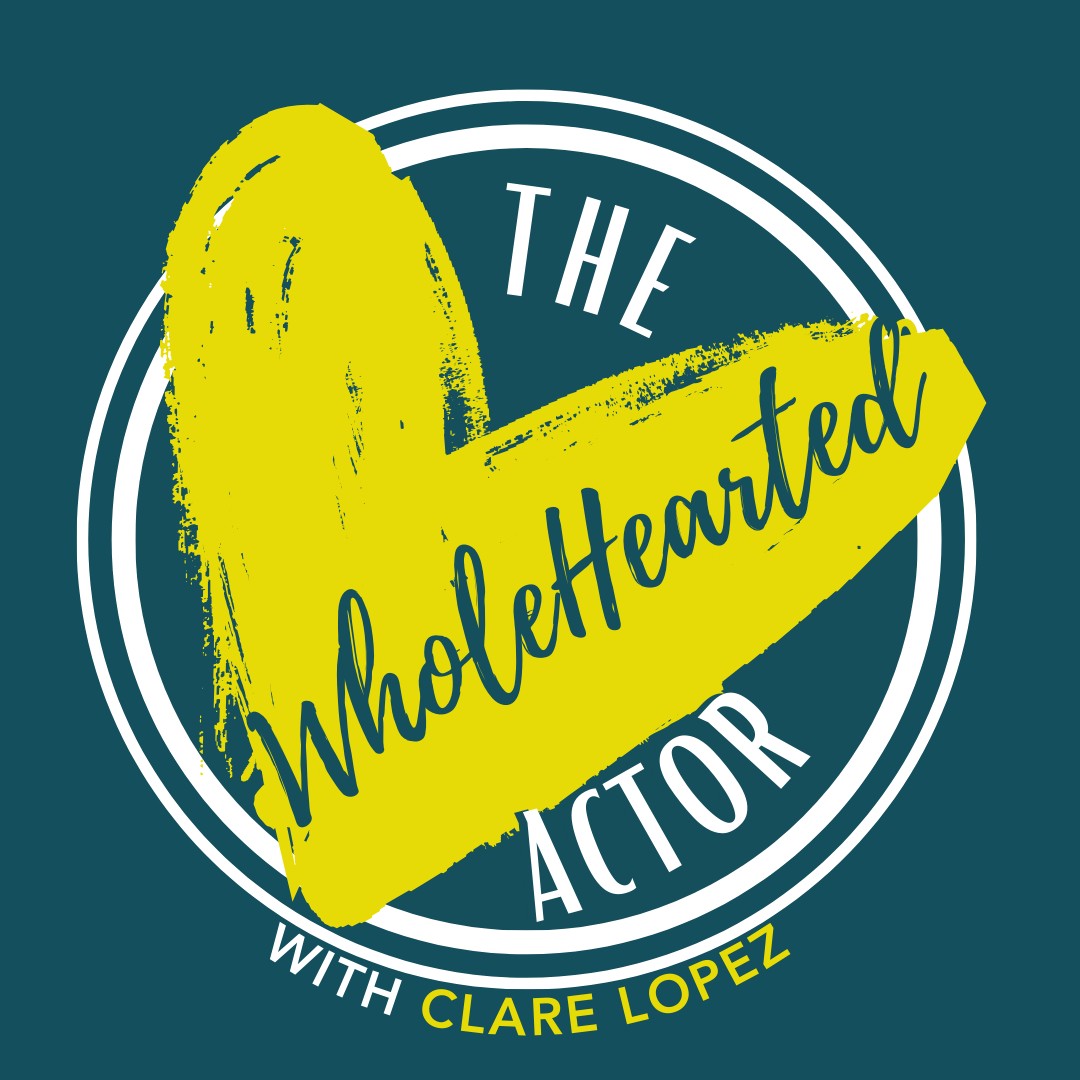 The Wholehearted Actor with Clare Lopez logo